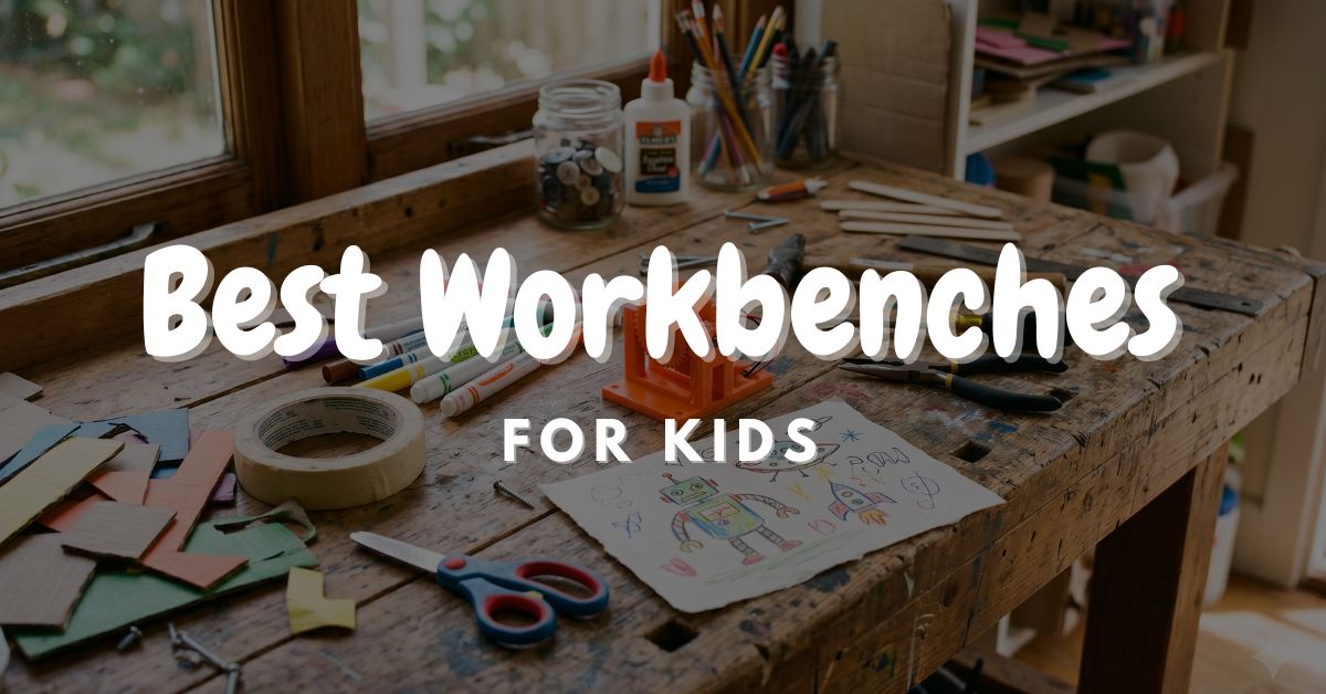 Best kids workbenches for real creative work 