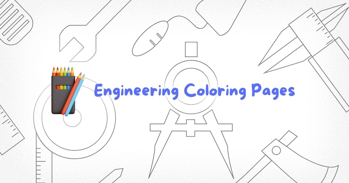 Free to Download Engineering Coloring Pages